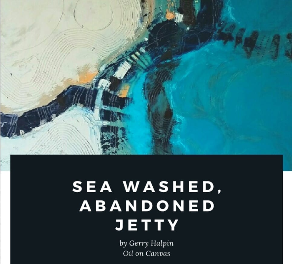 'Sea Washed, Abandoned Jetty' by Gerry Halpin at 'The Art of the Everyday' exhibition